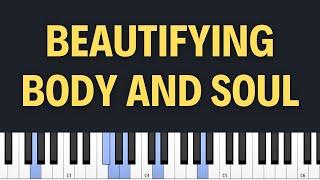 Sharing My Secrets to Stunning Jazz Piano Arrangements - Body & Soul