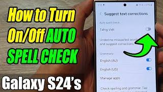 Galaxy S24S24+Ultra How to Turn OnOff AUTO SPELL CHECK