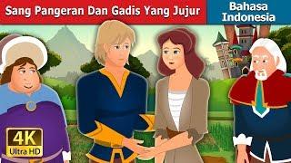 Sang Pangeran Dan Gadis Yang Jujur  The Prince and the Honest Girl Story  Dongeng Bahasa Indonesia