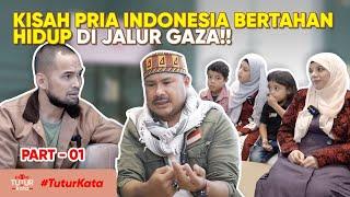 KISAH PRIA INDONESIA BERTAHAN HIDUP DI JALUR GAZA  #TuturKata