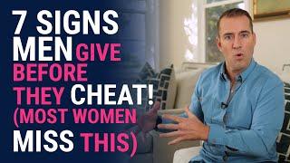 7 Signs Men Give Before They Cheat & Most Women Miss  Relationship Advice for Women by Mat Boggs