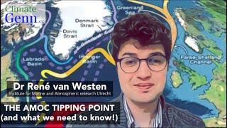 The AMOC Tipping Point And what we need to know with Dr René van Westen