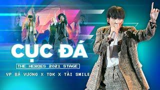 VP BÁ VƯƠNG x TDK x TÀI SMILE - CỤC ĐÁ  THE HEROES 2021