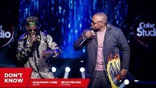 Bruce Melodie Khaligraph and Dj Maphorisa  Don’t Know – Coke Studio Africa