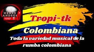 TROPI-TK COLOMBIANA VOL 1 DJ NEGRO ANDRES
