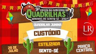 CUSTÓDIO  CONCURSO DE QUADRILHA JUNINA 2024  SENTO-SÉ