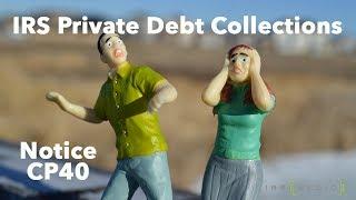 The danger of IRS Private Debt Collections Notice CP40