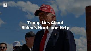 Trump Lies About Biden’s Hurricane Help