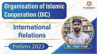 Organisation of Islamic Cooperation OIC  GS - 2  International Relations  Prelims 2023 