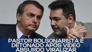 PASTOR BOLSONARISTA É DETONADO APÓS VÍDEO ABSURDO VIRALIZAR