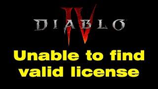 Why cant I play Diablo 4 Whats Diablo 4 unable to find valid license error
