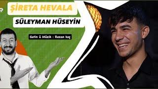 SÜLEYMAN HÜSEYİN - ŞİRETA HEVALA  سليمان حسين شيراتا هڤالا كورت و كورمانجي