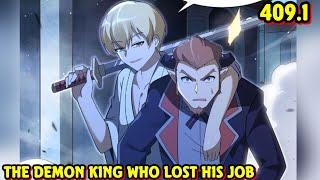 The Demon King Who Lost His Job Ch 409 Part 1