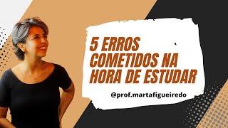 5 ERROS COMETIDOS NA HORA DE ESTUDAR