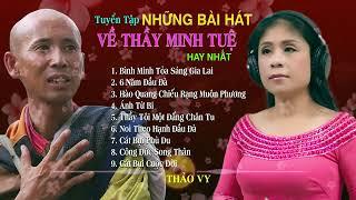 Tuyển Tập Những Bài Hát Về Thầy Minh Tuệ Hay Nhất- 6 Năm Đầu Đà Bình Minh Tỏa Sáng Gia lai Thảo Vy