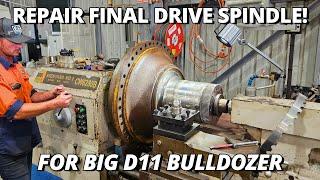 Repairing Final Drive Spindle for BIG D11 Bulldozer  Machining & Drilling