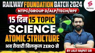 RRB NTPC 2024 Science  Railway Science Atomic Structure  15 Day 15 Topic  By Lalit Sir