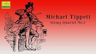 Michael Tippett String Quartet No. 3 FULL