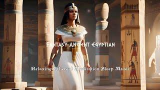 Fantasy Ancient Egyptian Relaxing Ethereal Sleep & Meditation Music Mix Instruments + Calm Water