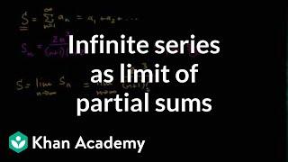 Infinite series as limit of partial sums  Series  AP Calculus BC  Khan Academy