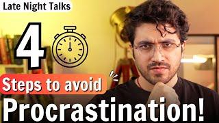 How to Avoid Procrastination ? 4 Steps to reduce Procrastination  Late Night Talk