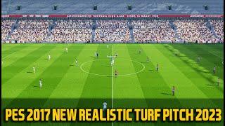 PES 2017 NEW REALISTIC TURF PITCH 2023