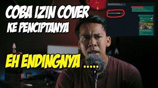 IZIN COVER LAGU KE PENCIPTA LAGU  TERNYATA BEGINI PROSESNYA 