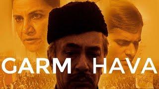 Garam Hawa Trailer  Garm Hava  M S Sathyu  Farooq Sheikh  Balraj Sahni  Garam Hawa Film