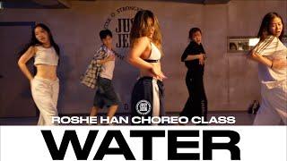 ROSHE HAN CHOREO CLASS  Tyla-Water  @justjerkacademy