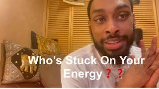 WHO’S STUCK ON YOUR ENERGY  PICK A CARD 