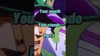 Your month=Your stando part 2