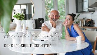 Şerbetli Bir Sohbet  Ceren Karakoç & Moshe Aelyon
