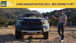Trải nghiệm chi tiết Ford Ranger Raptor 2023 - ĐẸP KHÔNG TÌ VẾT Autodaily.vn