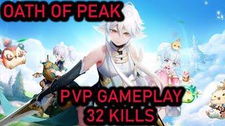 OATH OF PEAK  PVP GAMEPLAY  TOP 1= 32 KILLS  ENJOY