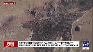 Firefighters urge caution after target shooting sparks fire in red flag conditions