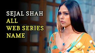 Sejal Shah Top 10 Web Series I Sejal Shah All Web Series Name I Filmi Details