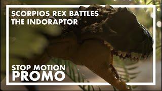 SCORPIOS REX VS INDORAPTOR stop motion promo