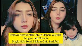 PRATIWI NOVIYANTHI TAHUN DEPAN WISUDA PENGEN JADI NOTARIS NAYLA GAK BOLEH MAKAN GULA BERLEBIH