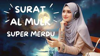 MUROTTAL MERDU SURAT AL MULK PENYEJUK HATI SURAH AL MULK FULL TERHINDAR DARI SIKSA KUBUR