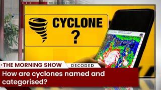 How are cyclones named and categorised?