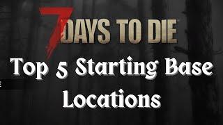 Top 5 Starting Base Locations-7 Days to Die Console Edition