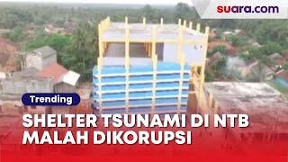 Hitung Kerugian Negara KPK Periksa Langsung Shelter Tsunami di NTB yang Diduga Dikorupsi