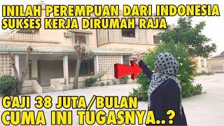 PEREMPUAN INI SUKSES KERJA DI RUMAH RAJA ARAB SAUDI  DENGAN GAJI 38 JUTABULAN  INI TUGASNYA..?