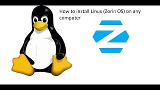 How to install Linux Zorin OS on any computer