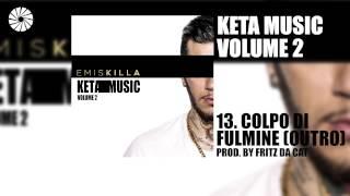 Emis Killa - Colpo di fulmine Outro - prod. by Fritz Da Cat - Audio HQ