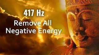 417 Hz Remove All Negative Energy Purify & Release Negative Emotions Meditation Music