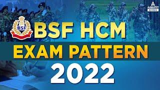 BSF Head Constable Ministerial Exam Pattern 2022  BSF HCM Exam Pattern