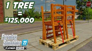 How To Make $125000 From 1 Tree  Farming Simulator 22