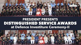 President Droupadi Murmu presents Distinguished Service Awards at Defence Investiture Ceremony-II