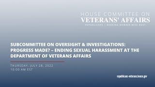 Subcommittee on Oversight & Investigations Hearing  Ending Sexual Harassment at VA